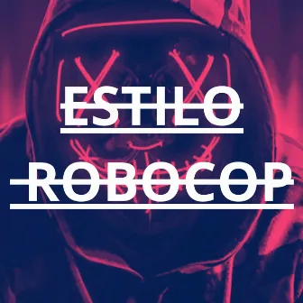 Estilo Robocop by Unknown Artist