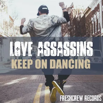 Keep On Dancing by Love Assassins