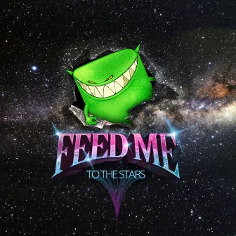 To The Stars by Feed Me