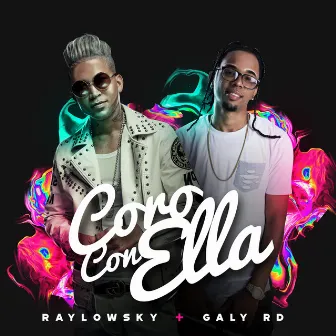 Coro Con Ella by Raylowsky