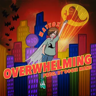 Overwhelming by Matt OX