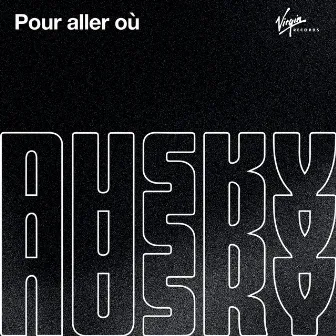 Pour aller où by Nusky