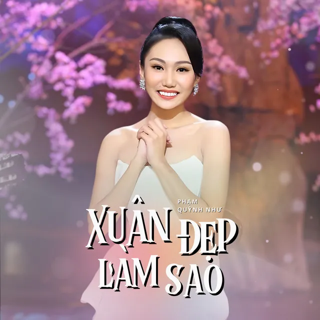 Xuân Đẹp Làm Sao