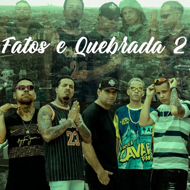 Fatos e Quebrada 2