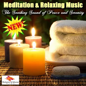 The Soothing Sound Of Peace And Serenity by Meditation & Relaxing Music