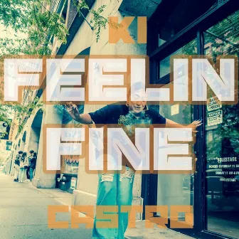 Feelin' Fine by Ki Castro