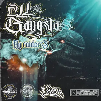 ALL MA GANGSTAS by OG RAIDERS