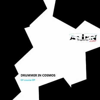 Of Course by Drummer In Cosmos