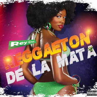 Reggaeton De La Mata by Rey Cruz