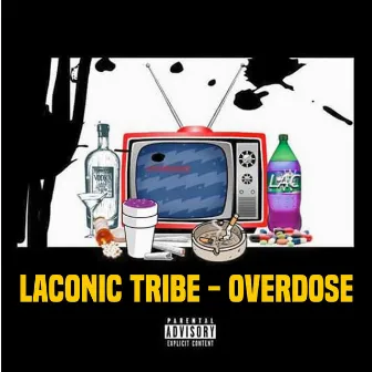 Overdose by Laconic Tribe