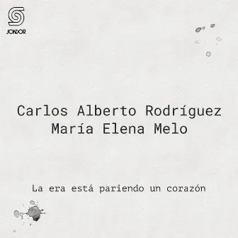 La Era Está Pariendo un Corazón by Carlos Alberto Rodríguez