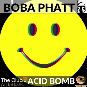 Acid Bomb EP by Boba Phatt