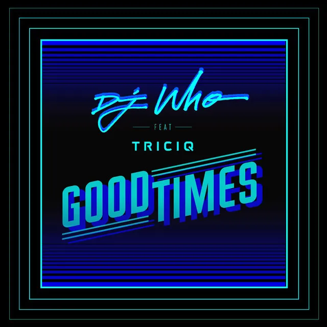 Good Times (feat. Triciq)