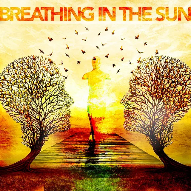 Reprise- Breathing in the Sun