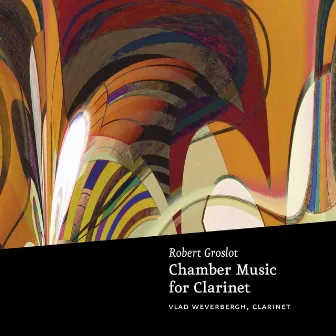 Groslot: Chamber Music for Clarinet by Vlad Weverbergh