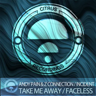 Take Me Away / Faceless by Andy Pain