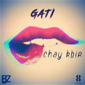 Chay Kbir by Gati