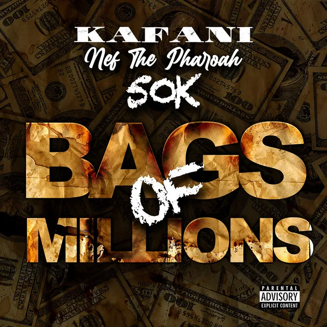 Bags of Millions (feat. Nef The Pharaoh & 50K)