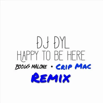 Happy to Be Here (Crip Mac Remix) by DJ DYL