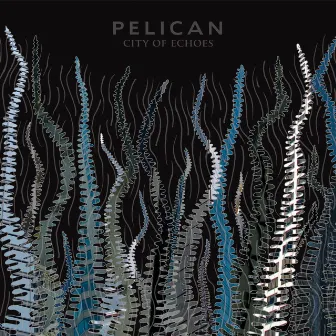 City of Echoes (Deluxe Edition) by Pelican