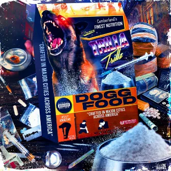 DOGG FOOD by Trilla Trillz