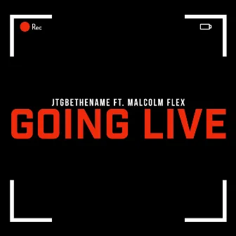 Going Live by JTGBETHENAME