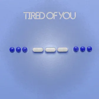 Tired of You by Tony Ferrari