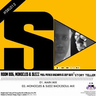 Room 806, Monocles & Slezz Pres: Patrick Khuzwayo & Deep Suite - Story Teller by Patrick Khuzwayo