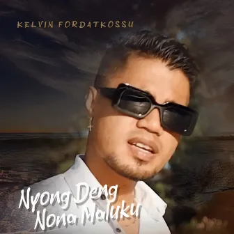 NYONG DENG NONA MALUKU by Kelvin Fordatkossu