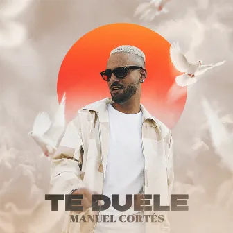 Te Duele by Manuel Cortés