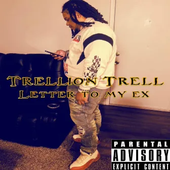 Letter to my Ex by Trellion Trell