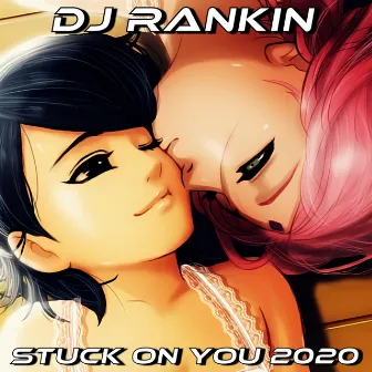 Stuck on You by DJ Rankin