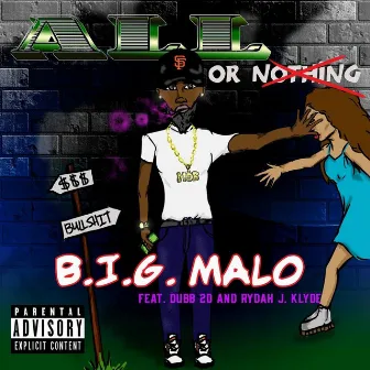 All or Nothing by B.I.G. Malo