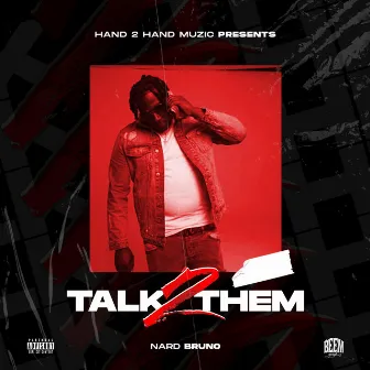 Talk 2 Them by Nard Bruno