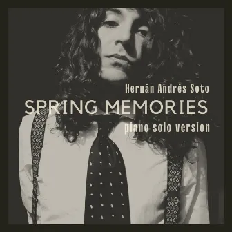 Spring Memories (Piano Solo) by Hernán Andrés Soto