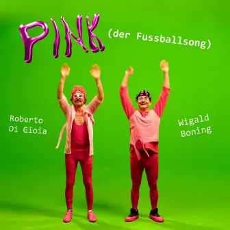 Pink (der Fussballsong) by Wigald Boning