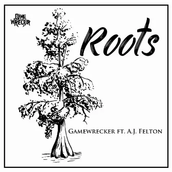 Roots by Gamewrecker