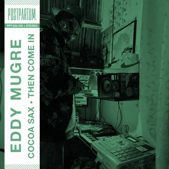 Cocoa Sax / Then Come In by Eddy Mugre