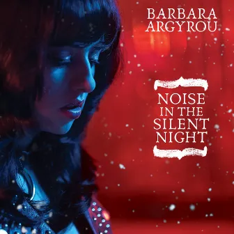 Noise On The Silent Night by Barbara Argyrou