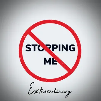 No Stopping Me by Extraordinary