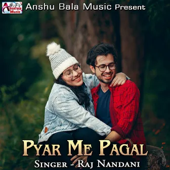 Pyar Me Pagal by Raj Nandani