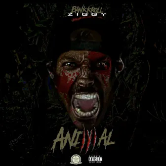 Animal by Bankroll Ziggy