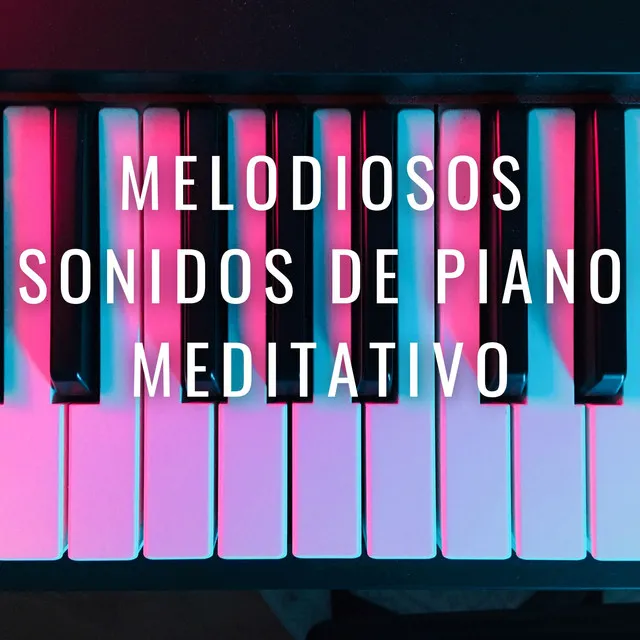 Melodiosos Sonidos De Piano Meditativo