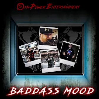 BaddAss Mood by 5th Power