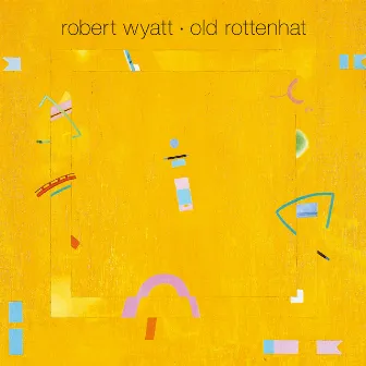 Old Rottenhat by Robert Wyatt