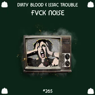 Fvck Noise by Dirty Blood