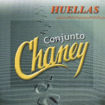 Huellas by Conjunto Chaney