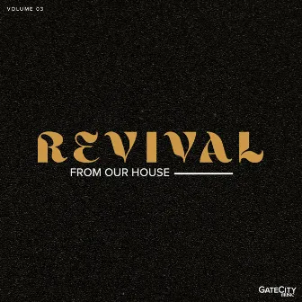 Revival From Our House by GateCity Music