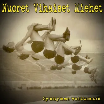 Synnymme voittamaan by Nuoret Vihaiset Miehet