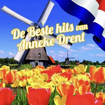 De beste hits van Anneke Drent by Anneke Drent